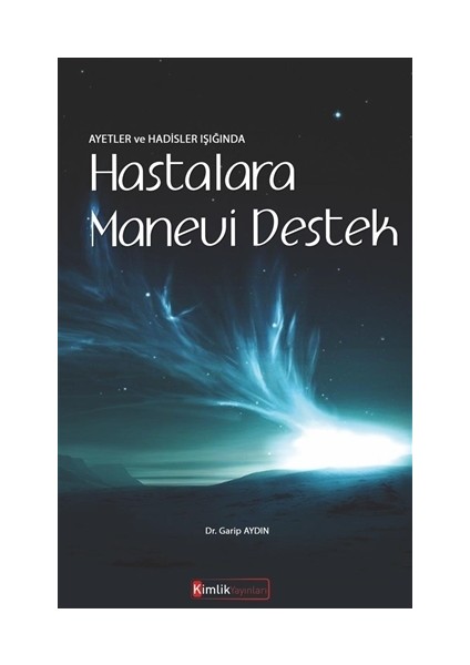 Ayetler ve Hadisler Işığında Hastalara Manevi Destek