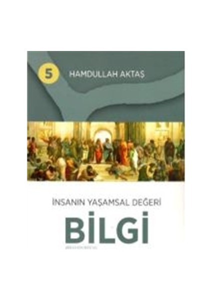 İnsanın Yaşamsal Değeri Bilgi 5