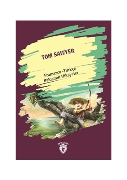 Tom Sawyer (Tom Sawyer) Fransızca Türkçe Bakışımlı Hikayeler