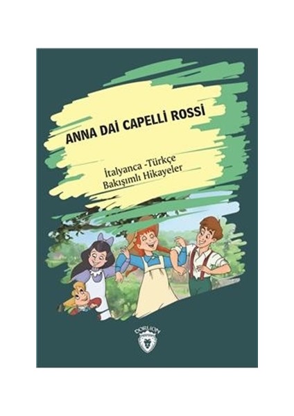 Anna Dai Capelli Rossi (Yeşilin Kızı Anne) İtalyanca Türkçe Bakışımlı Hikayeler