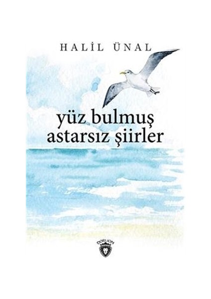 Yüz Bulmuş Astarsız Şiirler