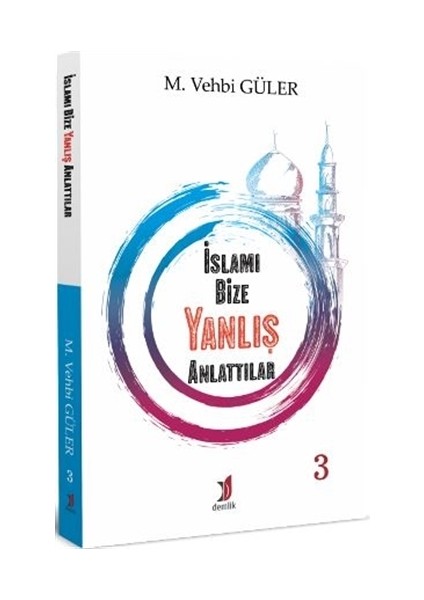 İslamı Bize Yanlış Anlattılar 3