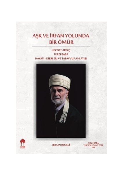 Aşk ve İrfan Yolunda Bir Ömür