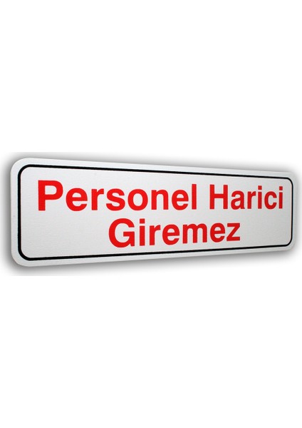 Pvc Foam Levha PERSONEL HARİCİ GİREMEZ 7 x 25 cm