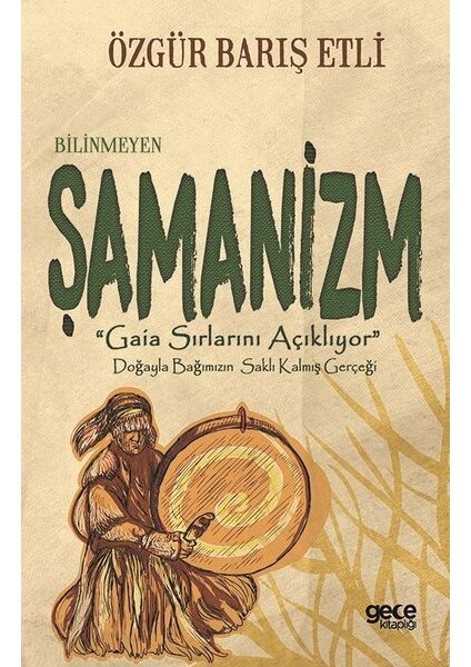 Bilinmeyen Şamanizm - Özgür Barış Etli