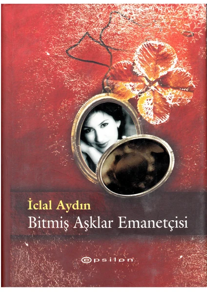 Bitmiş Aşklar Emanetçisi - İclal Aydın