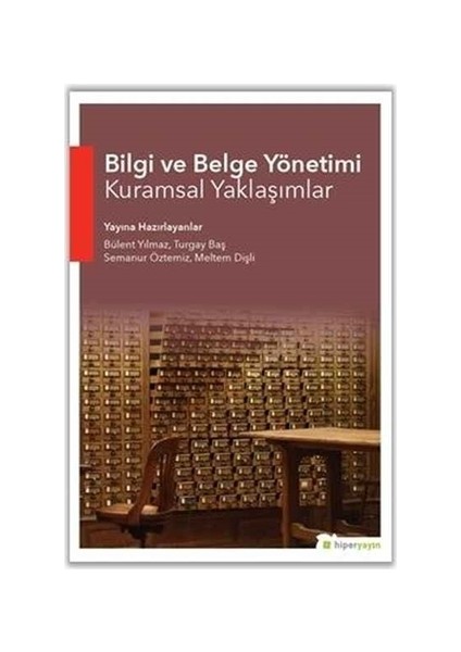 Bilgi ve Belge Yönetimi Kuramsal Yaklaşımlar