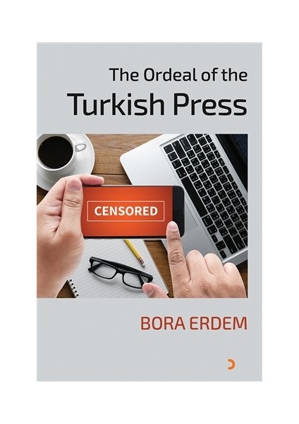 The Ordeal of the Turkish Press