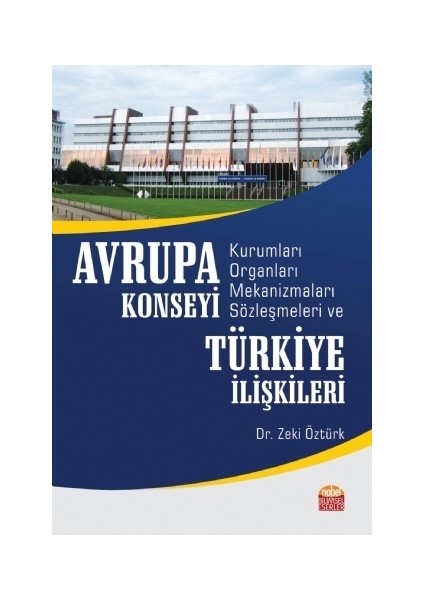 Avrupa Konseyi Kurumları Organları Mekanizmaları Sözleşmeleri ve Türkiye İlişkileri