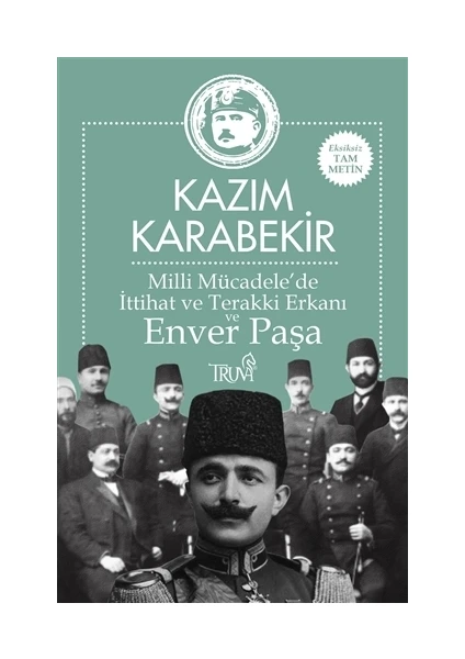 Milli Mücadele’de İttihat ve Terakki Erkanı ve Enver Paşa