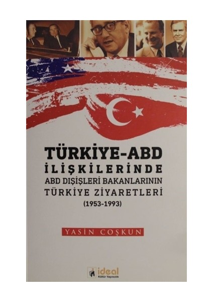 Türkiye - ABD İlişkilerinde ABD Dışişleri Bakanlarının Türkiye Zİyaretleri (1953-1933)