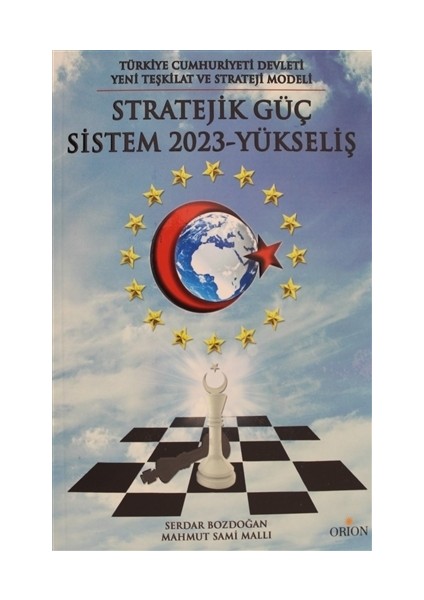 Türkiye Cumhuriyeti Devleti Yeni Teşkilat ve Strateji Yöntemi: Stratejik Güç Sistem 2023 - Yükseliş