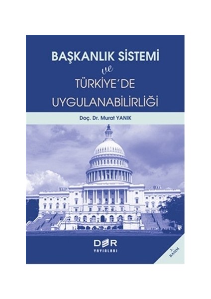 Başkanlık Sistemi ve Türkiye'de Uygulanabilirliği