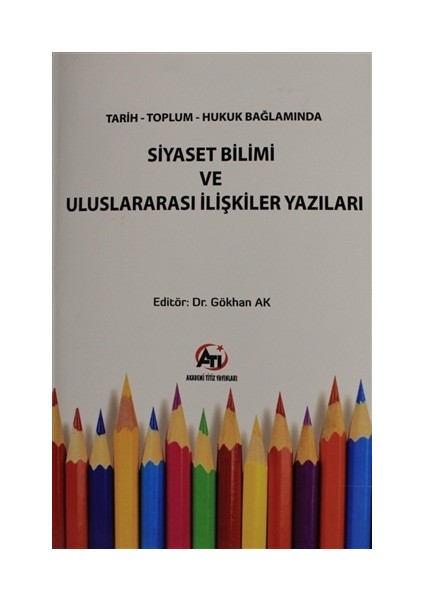 Tarih Toplum Hukuk Bağlamında Siyaset Bilimi ve Uluslararası İlişkiler Yazıları