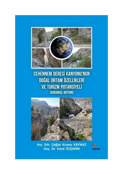 Cehennem Deresi Kanyonu’nun Doğal Ortam Özellikleri ve Turizm Potansiyeli (Ardanuç-Artvin)