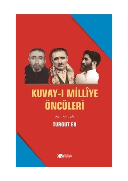 Kuvay-i Milliye Öncüleri