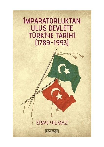 İmparatorluktan Ulus Devlete Türkiye Tarihi (1789-1993)