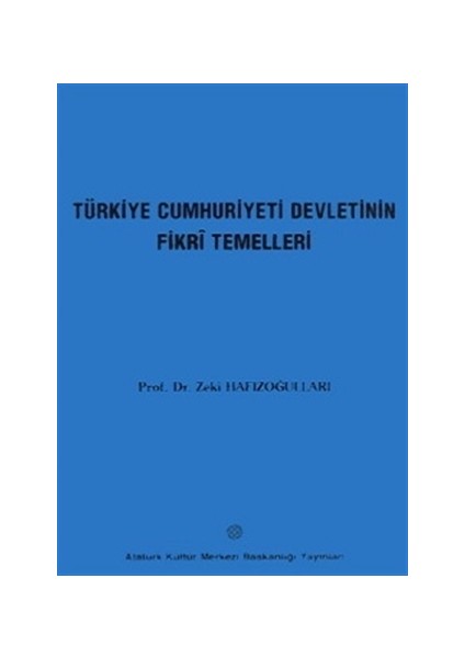 Türkiye Cumhuriyeti Devletinin Fikri Temelleri