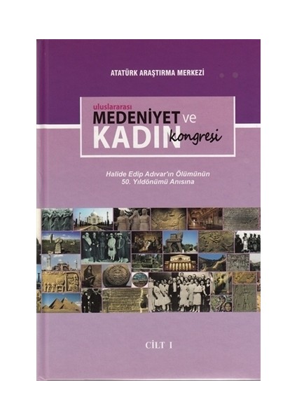 Uluslararası Medeniyet ve Kadın Kongresi Cilt 1