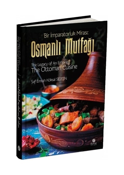 Osmanlı Mutfağı - Bir İmparatorluk Mirası / The Legacy of An Empire: The Ottoman Cuisine / El-Mirasü’l-İmbaratoriyye: El-matbahü’l-Osmaniyye