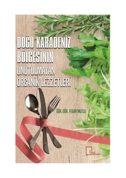 Doğu Karadeniz Bölgesinin Unutulmayan Organik Lezzetleri