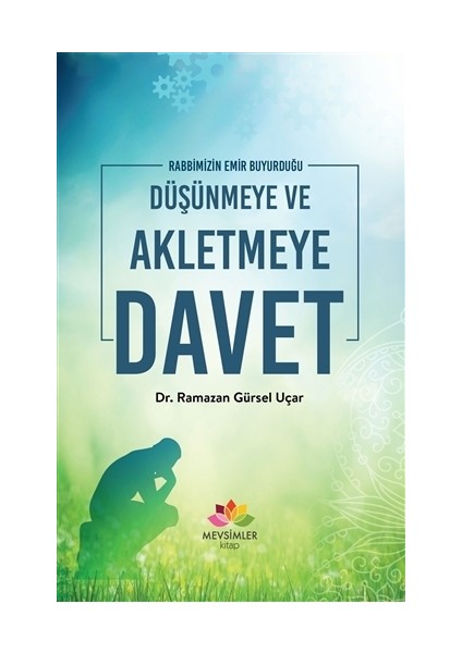 Rabbimizin Emir Buyurduğu Düşünmeye ve Akletmeye Davet