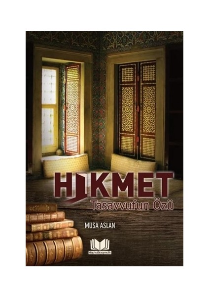 Hikmet - Tasavvufun Özü
