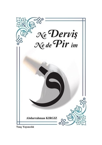 Ne Derviş Ne de Pirim