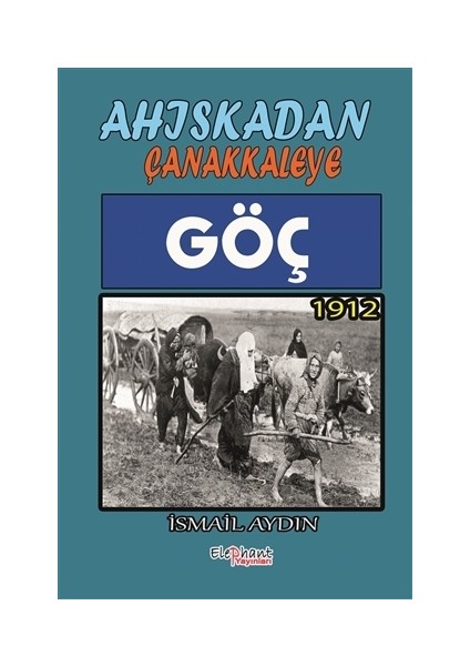 Göç 1912 - Ahıskadan Çanakkaleye