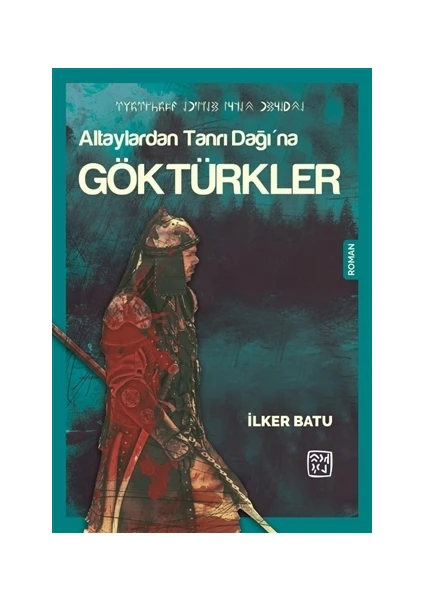 Altaylardan Tanrı Dağı’na Göktürkler