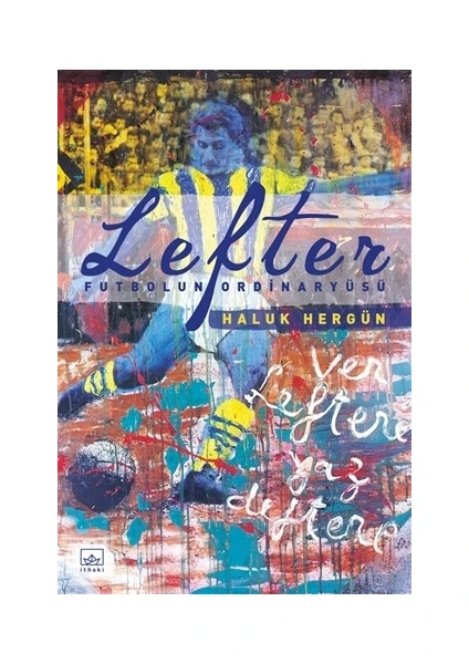 Lefter: Futbolun Ordinaryüsü - Ciltli - Haluk Hergün