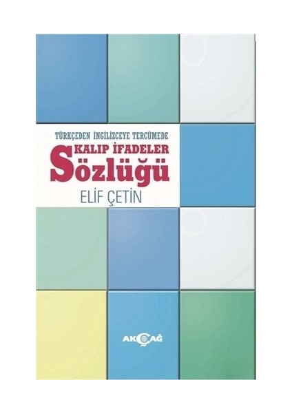Türkçeden İngilizceye Tercümede Kalıp İfadeler Sözlüğü