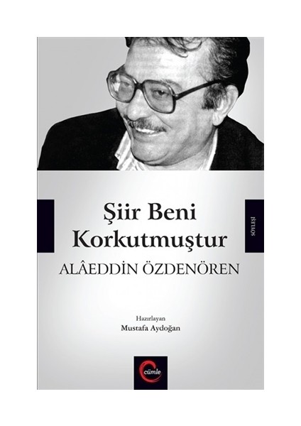 Şiir Beni Korkutmuştur - Alaeddin Özdenören