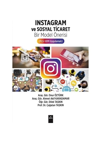 İnstagram ve Sosyal Ticaret Bir Model Önerisi (PLS-SEM Uygulamalı)