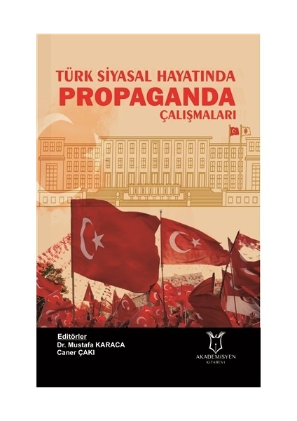Türk Siyasal Hayatında Propaganda Çalışmaları