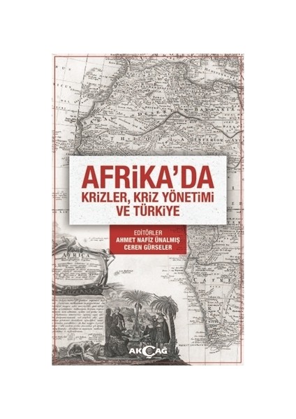 Akçağ Yayınları Afrika'da Krizler Kriz Yönetimi ve Türkiye