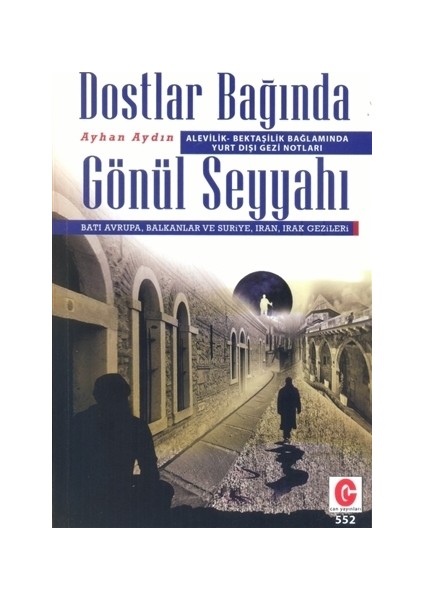 Dostlar Bağında Gönül Seyyahı