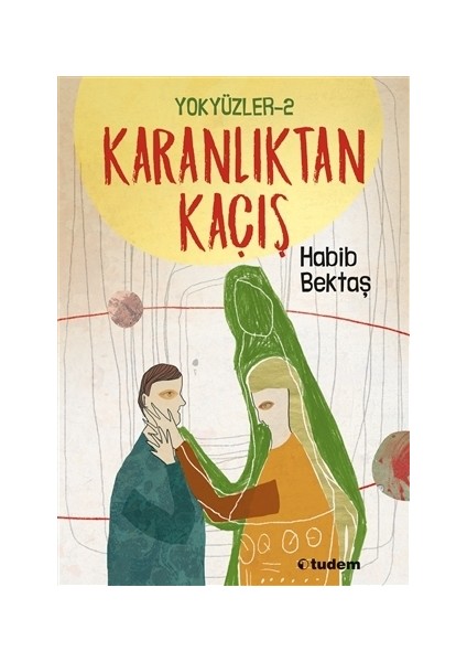 Yokyüzler 2 - Karanlıktan Kaçış - Habib Bektaş
