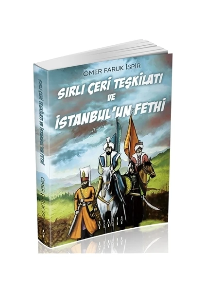 Sırlı Çeri Teşkilatı ve İstanbul’un Fethi