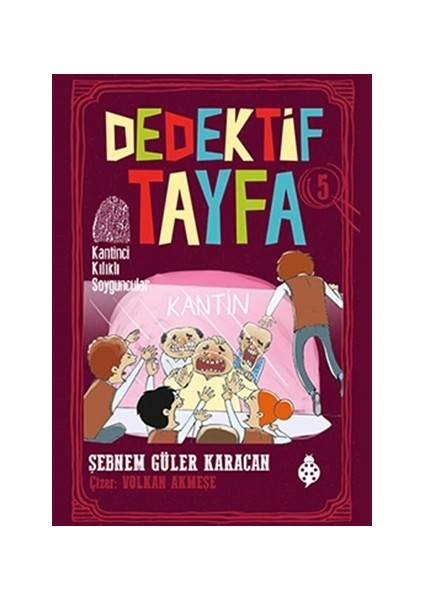 Dedektif Tayfa 5 - Kantinci Kılıklı Soyguncular