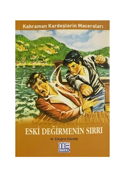 Eski Değirmenin Sırları - Kahraman Kardeşlerin Maceraları