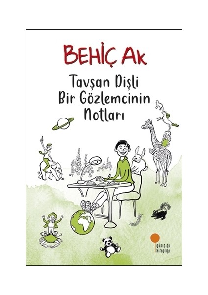 Tavşan Dişli Bir Gözlemcinin Notları - Behiç Ak