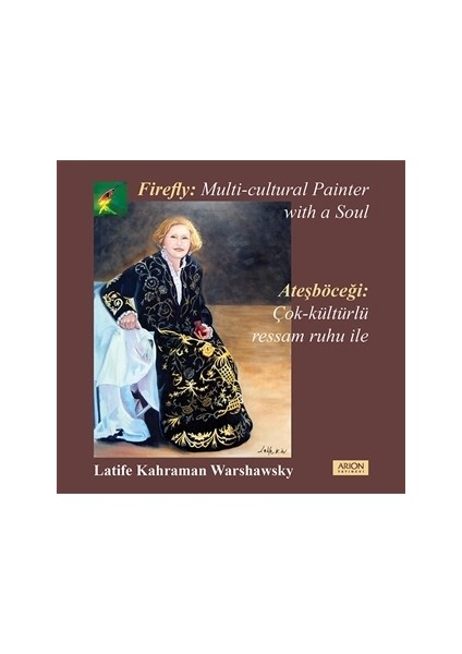 Ateşböceği: Çok Kültürlü Ressam Ruhu İle - Firefly: A Multu Cultural Painter With a Soul