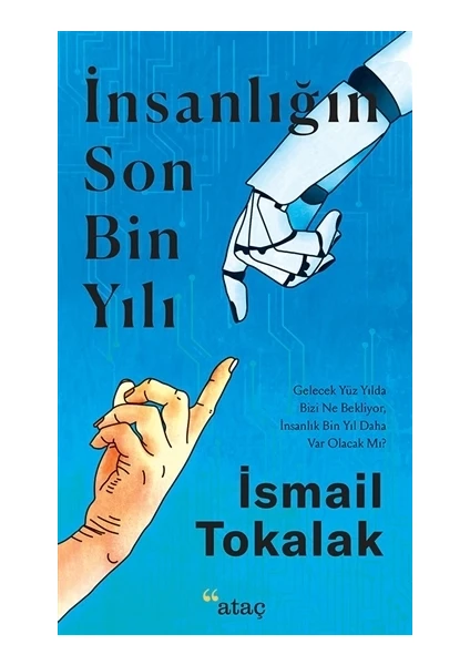 İnsanlığın Son Bin Yılı - İsmail Tokalak