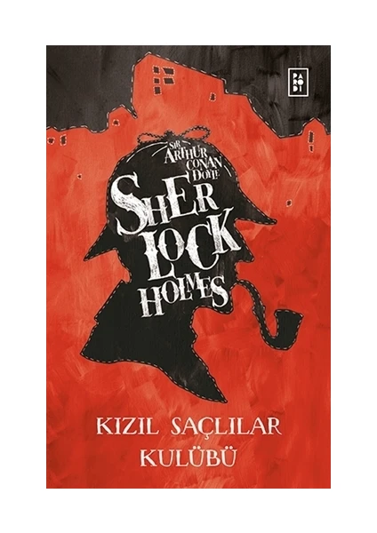 Sherlock Holmes: Kızıl Saçlılar Kulübü - Sir Arthur Conan Doyle