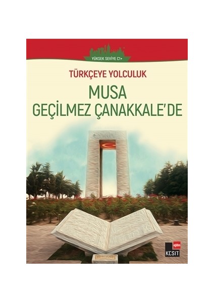 Musa Geçilmez Çanakkale'de (Yüksek Seviye C1)