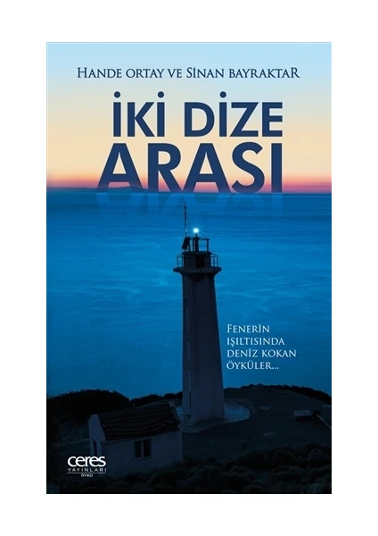 İki Dize Arası;Fenerin Işıltısında Deniz Kokan Öyküler