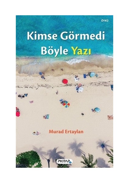 Kimse Görmedi Böyle Yazı