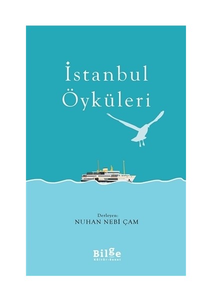 İstanbul Öyküleri - Nuhan Nebi Çam
