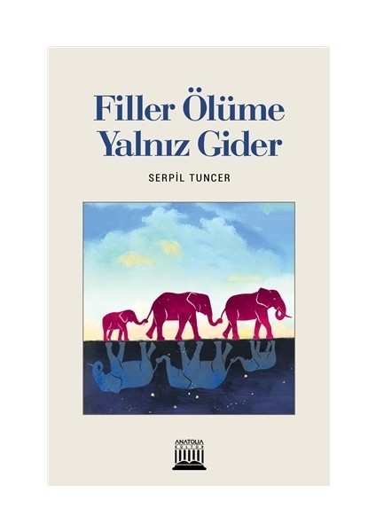Filler Ölüme Yalnız Gider